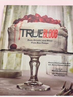 True Blood: eats, drinks and bites from Bon Temps COOKBOOK
